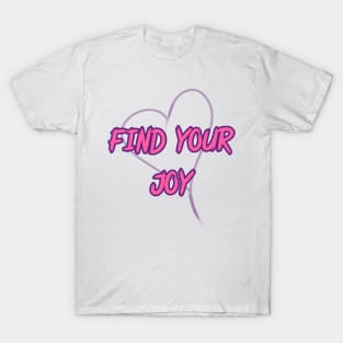 FIND YOUR JOY T-Shirt